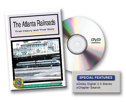 Atlanta Railroads - Their History and Their Story DVD